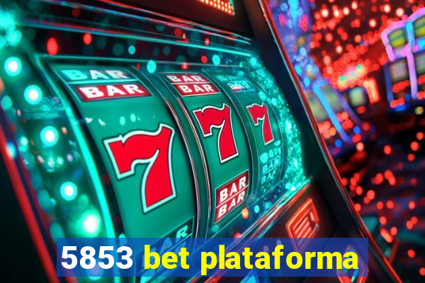 5853 bet plataforma